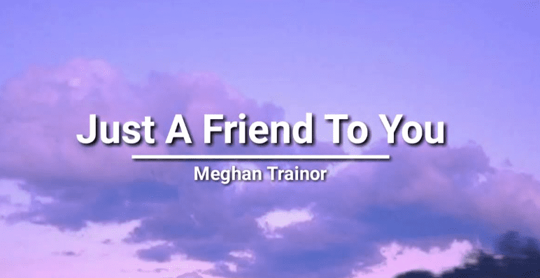 Lirik Lagu Just A Friend To You